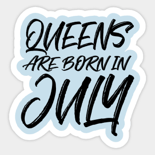 Queens are born in July Sticker